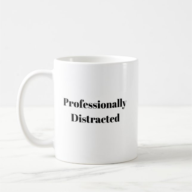 Professionally Distracted Funny T-Shirt  Coffee Mug (Left)