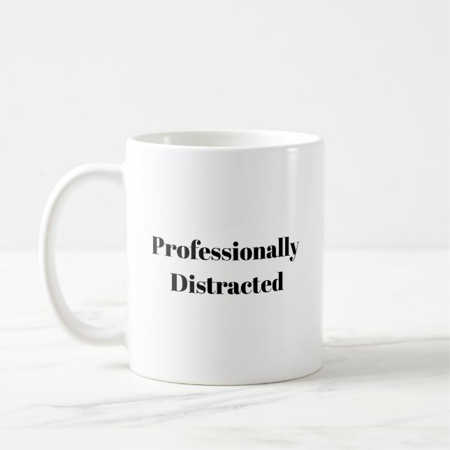 Professionally Distracted Funny T-Shirt  Coffee Mug (Left)