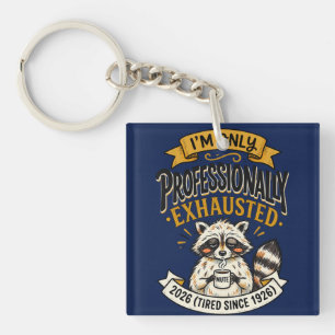 Professionally Exhausted Racoon Key Ring