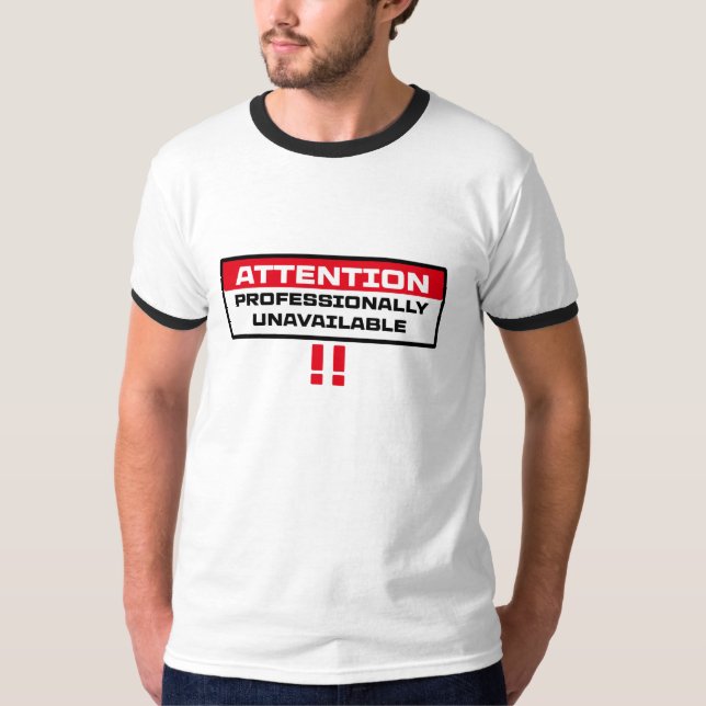 professionally unavailable T-Shirt (Front)