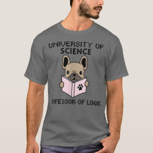 Professor of logic' at the university of science s T-Shirt
