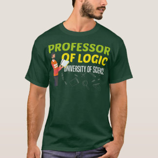 Professor of Logic University of Science 1714 T-Shirt