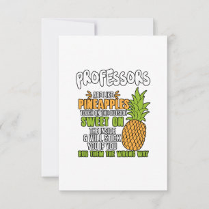 Professors Are Like Pineapples. Thank You Card