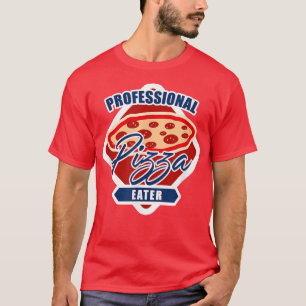 Proffesional Pizza Eater Pizza Baker T-Shirt