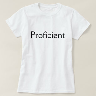 Proficient T-Shirt