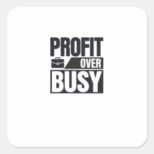 Profit Over Busy Minimalist Entrepreneur Square Sticker