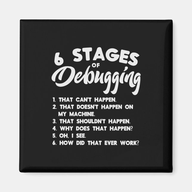 Progammer 6 Stages Of Debugging Magnet (Front)
