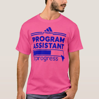 PROGRAM ASSISTANT T-Shirt