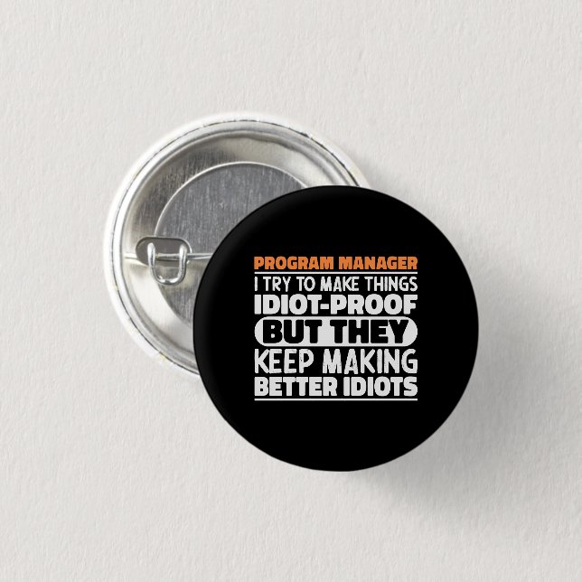 Program Manager I Try To Make Things Funny Sayings 3 Cm Round Badge (Front & Back)