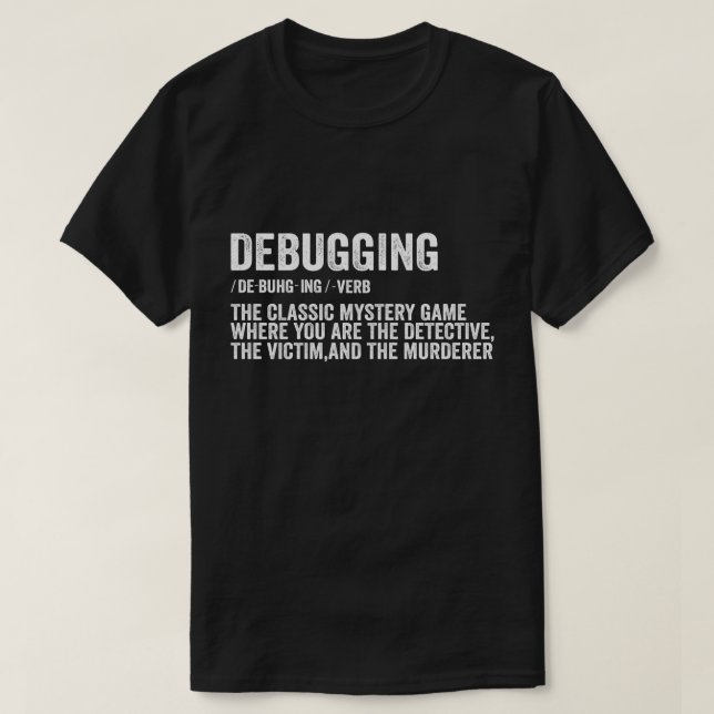Programmer Debugging Definition Funny IT Developer T-Shirt (Design Front)