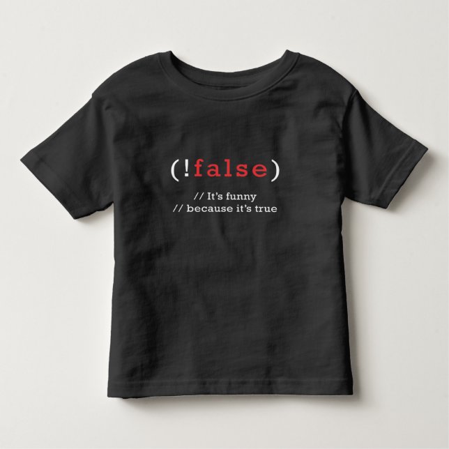 Programmer !False True Code Programming Coding Toddler T-Shirt (Front)