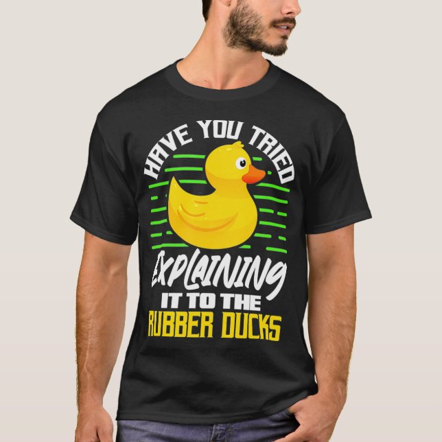 Programmer Have You Tried Explaining It To The Rub T-Shirt (Front)