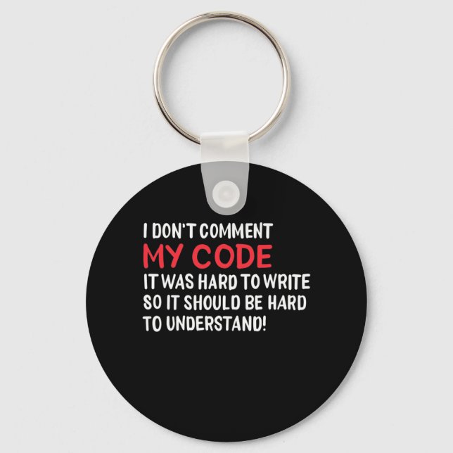 Programmer I Do Not Comment My Code Key Ring (Front)