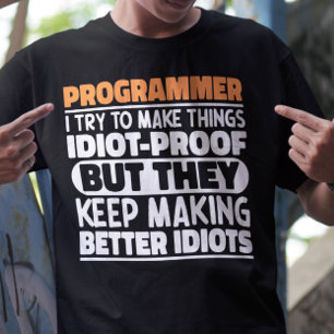 Programmer I Try To Make Things Funny Sayings Cool T-Shirt