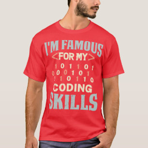 Programmer Im Famous For My Coding Skills T-Shirt