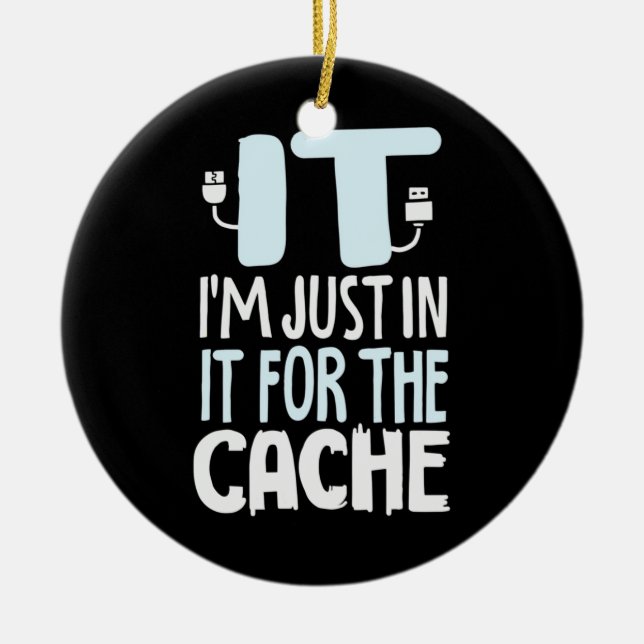 Programmer Just In IT For The Cache Ceramic Tree Decoration (Front)