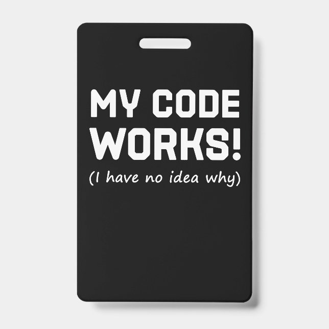 Programmer My Code Works ID Badge (Front)