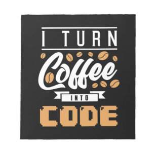 Programmer Turn Coffee Into Code Notepad