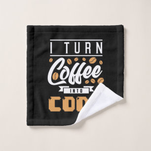 Programmer Turn Coffee Into Code Wash Cloth