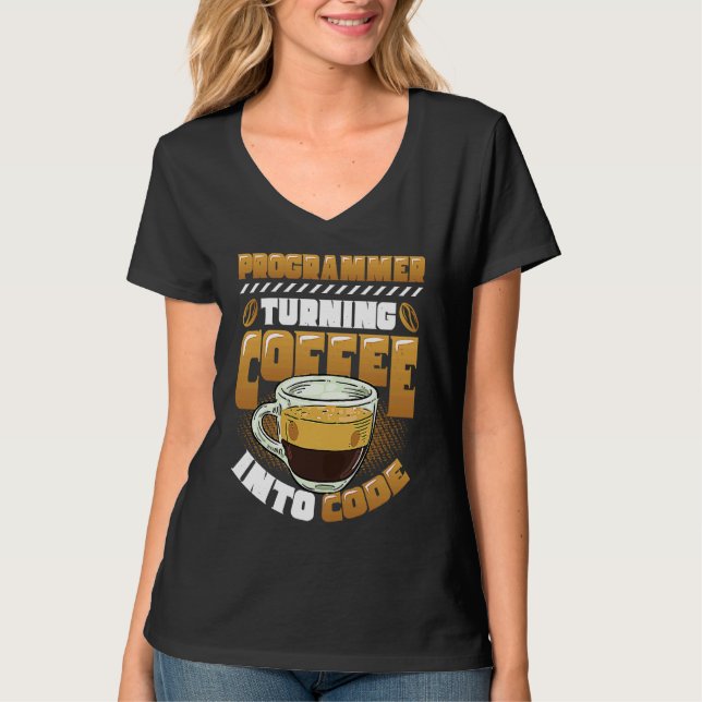 Programmer Turning Coffee Into Code Programmer T-Shirt (Front)