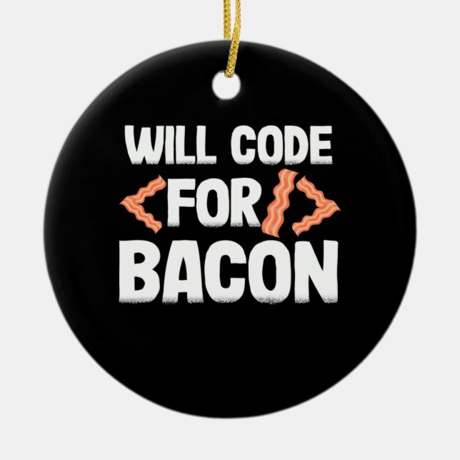 Programmer Will Code For Bacon Ceramic Tree Decoration (Front)
