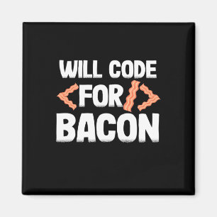 Programmer Will Code For Bacon Magnet