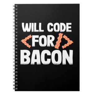 Programmer Will Code For Bacon Notebook
