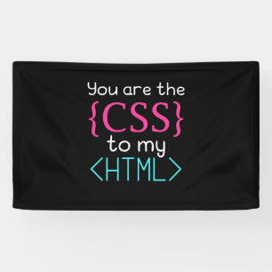 Programmer You Are The Css To My Html Banner