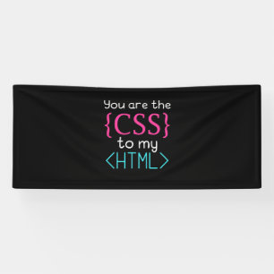 Programmer You Are The Css To My Html Banner