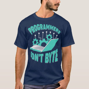 Programmers Dont Byte Software Engineer Gift  T-Shirt