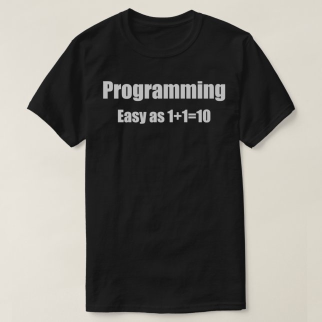 Programming Binary Joke T-Shirt (Design Front)