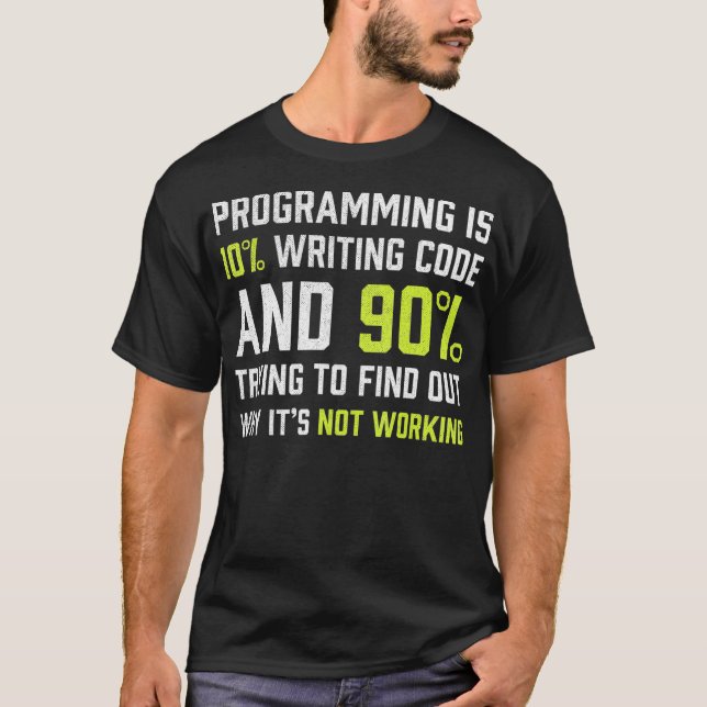 Programming is 10 writing Code  Funny Coding T-Shirt (Front)