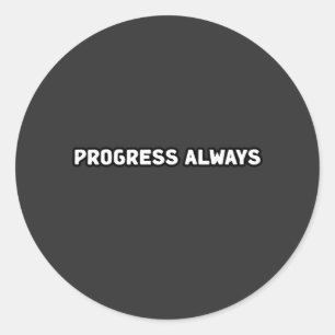 Progress Always Continuous Improvement Mindset Gro Classic Round Sticker