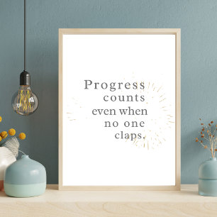 Progress Counts Even When No One Claps Poster