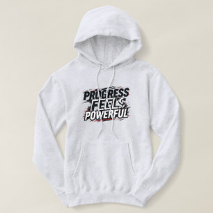 Progress Feels Powerful Women’s Pullover Hoodie