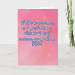 'Progress / Half Measures' Funny Sobriety Card