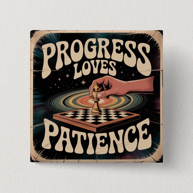 Progress Loves Patience 15 Cm Square Badge (Front)