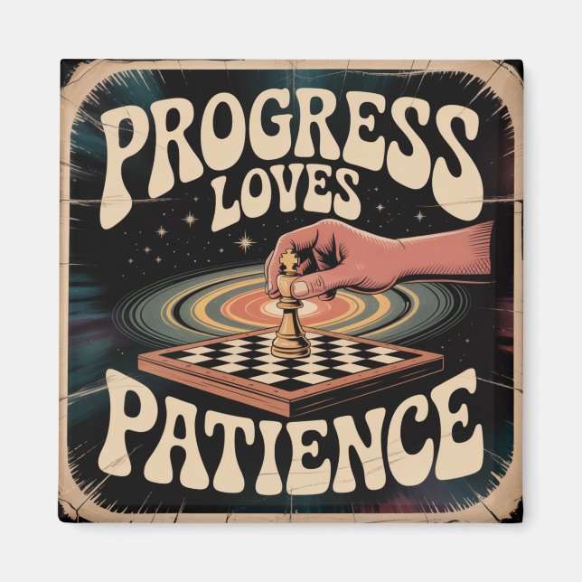 Progress Loves Patience Magnet (Front)