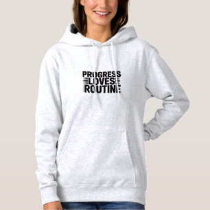Progress Loves Routine Motivational cozy Women’s Hoodie