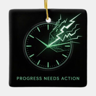 Progress Needs Action Ceramic Ornament