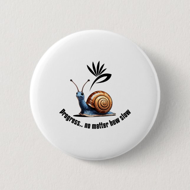 Progress..no How Slow Sticker  6 Cm Round Badge (Front)