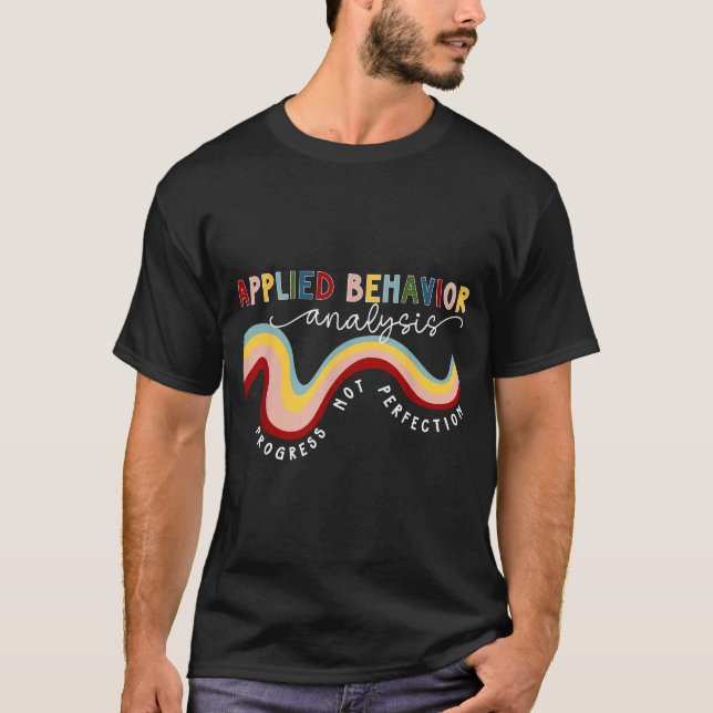 Progress Not Perfection Applied Behavior Analysis  T-Shirt (Front)