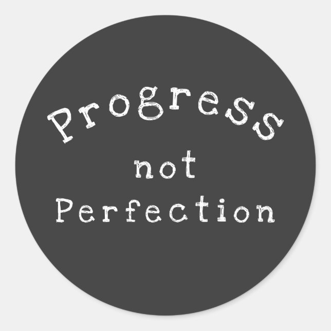 "Progress not Perfection" Never Quit Classic Round Sticker (Front)