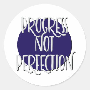Progress Not Perfection Slogan Classic Round Sticker