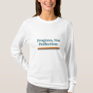  Progress, Not Perfection T-Shirt