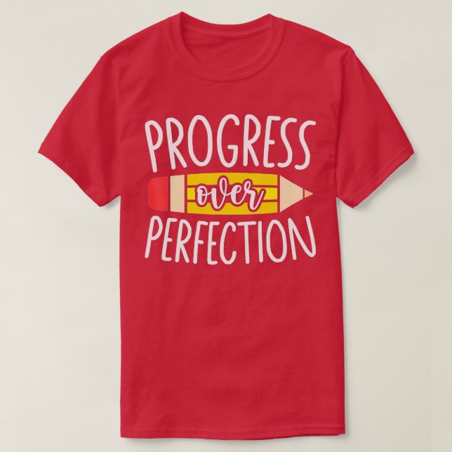 Progress Over Motivational Teacher  (74)  T-Shirt (Design Front)
