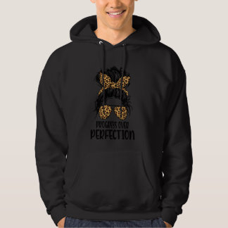 Progress Over Perfection Messy Bun Hair Teacher Le Hoodie