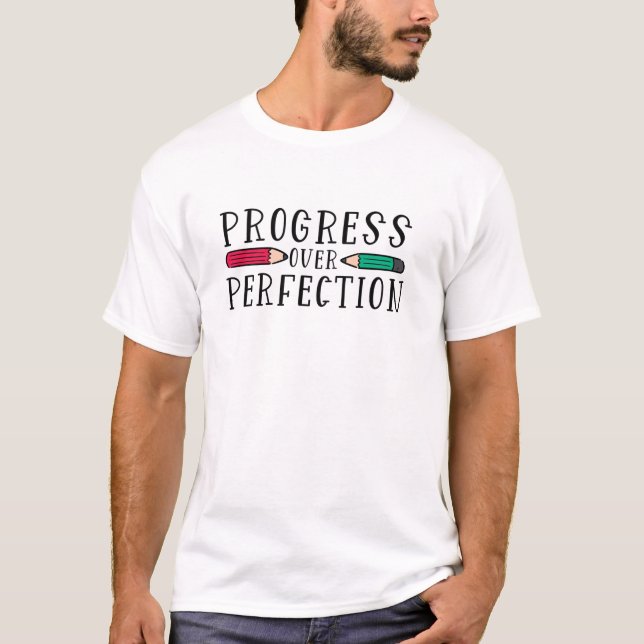 Progress Over Perfection Motivation Back To School T-Shirt (Front)