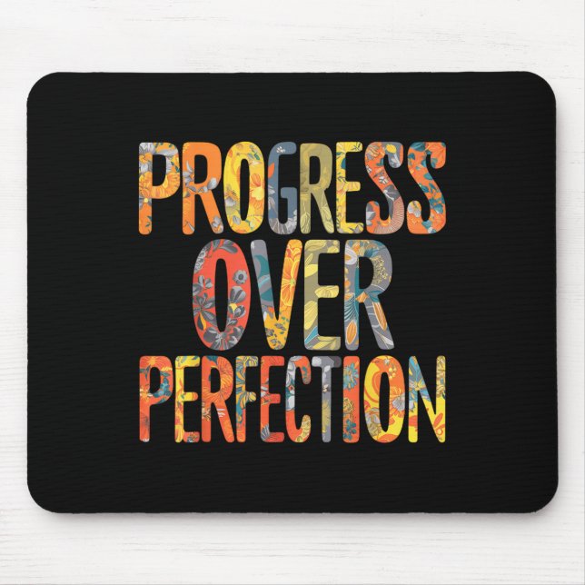 Progress Over Perfection Motivation Motivational T Mouse Pad (Front)