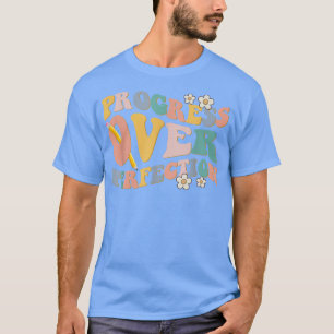Progress Over Perfection Motivational Teacher Back T-Shirt